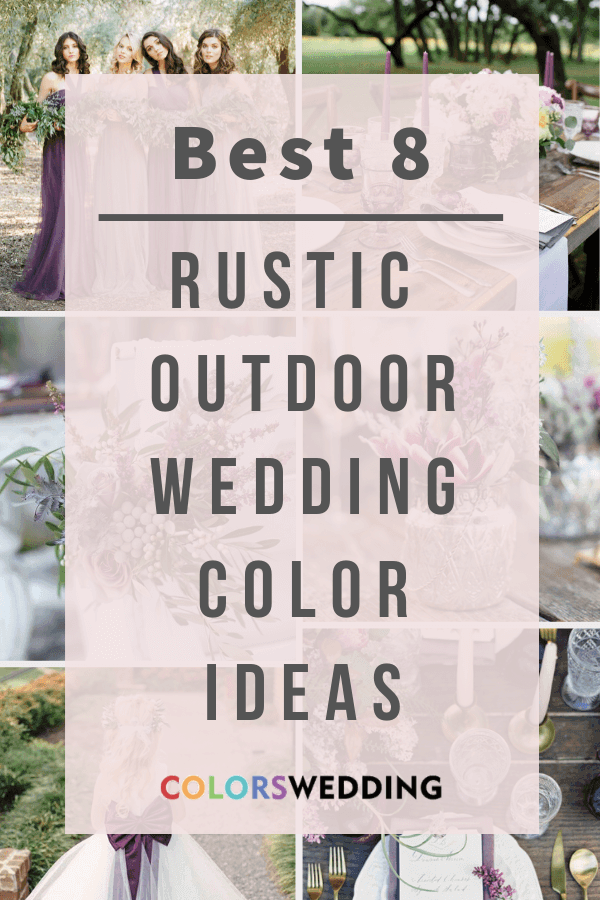 Best 8 Rustic Outdoor Wedding Color Ideas