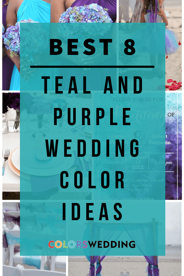 Best 8 Teal and Purple Wedding Color Ideas