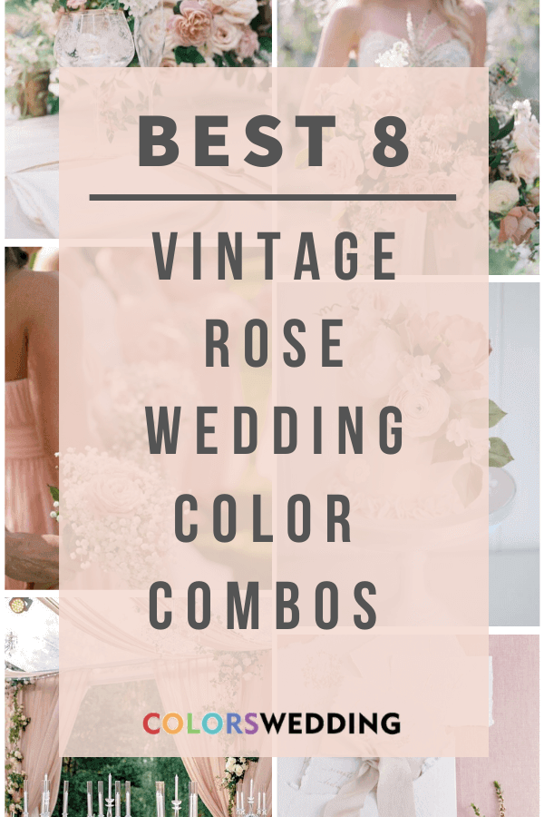 Best 8 Vintage Rose Wedding Color Combos