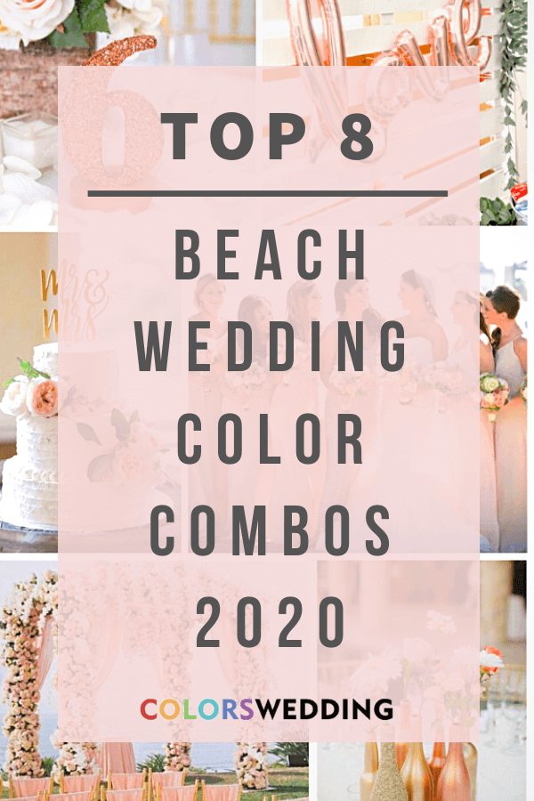 Top 8 Beach Wedding Color Combos for 2020