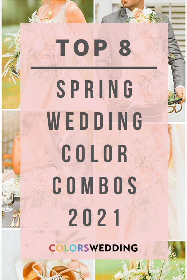 Top 8 Spring Wedding Color Combos for 2021