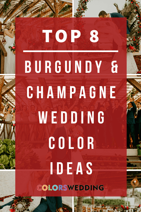 Top 8 Burgundy and Champagne Wedding Color Ideas