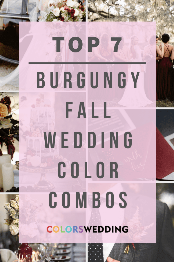Top 7 Burgundy Fall Wedding Color Combos