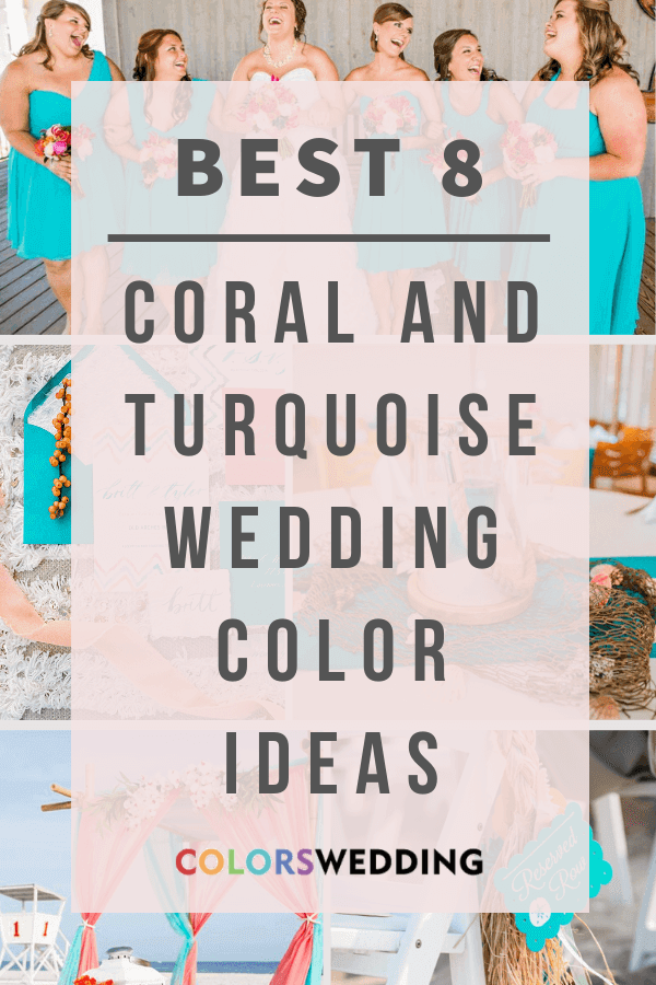 Best 8 Coral and Turquoise Wedding Color Ideas
