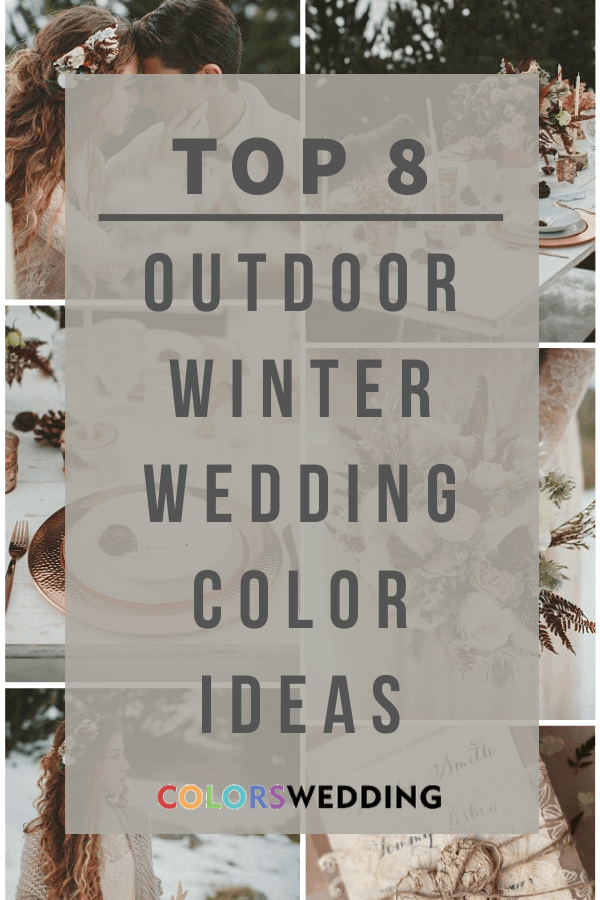Top 8 Outdoor Winter Wedding Color Ideas